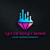 Get Up To Get Down Elite Entertainment